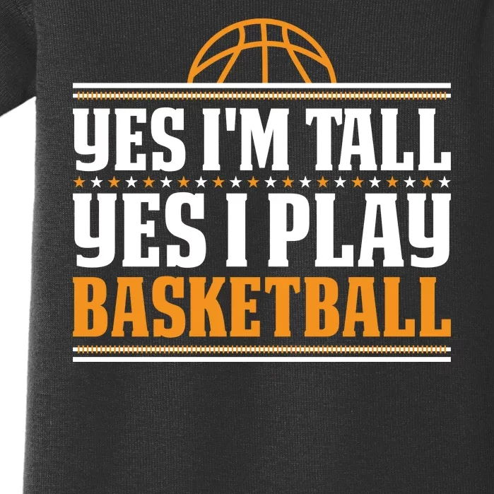 Basketball Yes I'm Tall Yes I Play Basketball Baby Bodysuit