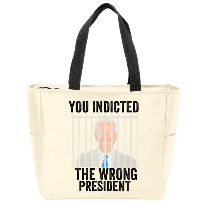 Biden You Indicted The Wrong President Zip Tote Bag