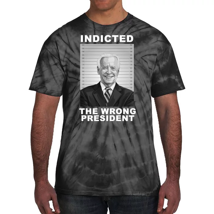 Biden You Indicted The Wrong President Funny Political Tie-Dye T-Shirt