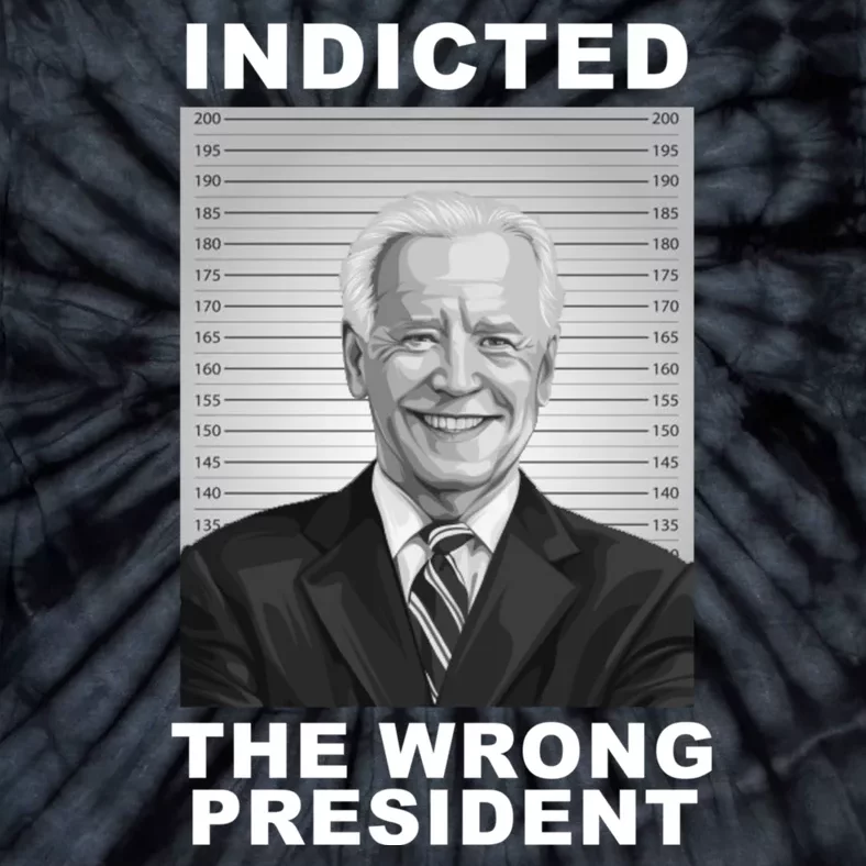 Biden You Indicted The Wrong President Funny Political Tie-Dye T-Shirt