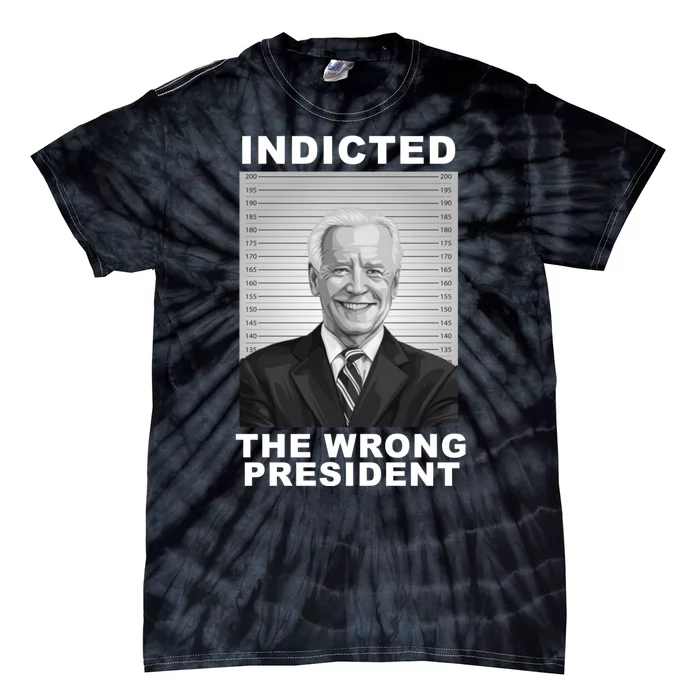 Biden You Indicted The Wrong President Funny Political Tie-Dye T-Shirt