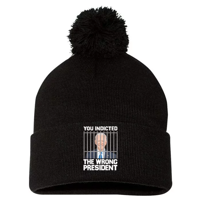 Biden You Indicted The Wrong President Pom Pom 12in Knit Beanie