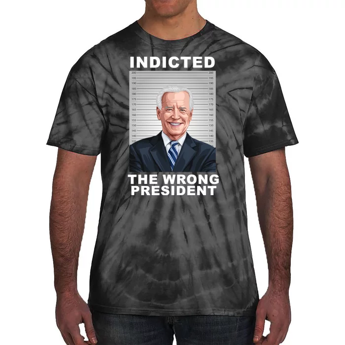 Biden You Indicted The Wrong President Tie-Dye T-Shirt