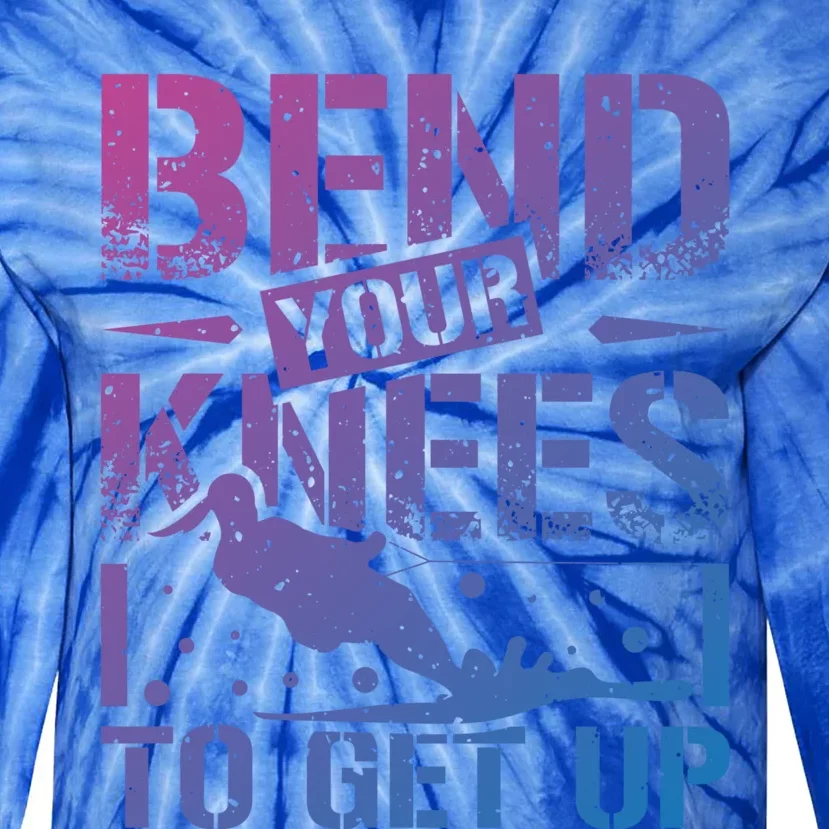 Bend Your Knees Water Skiing Gift Tie-Dye Long Sleeve Shirt