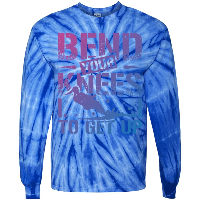 Bend Your Knees Water Skiing Gift Tie-Dye Long Sleeve Shirt