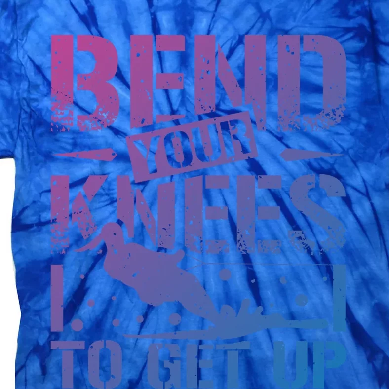 Bend Your Knees Water Skiing Gift Tie-Dye T-Shirt