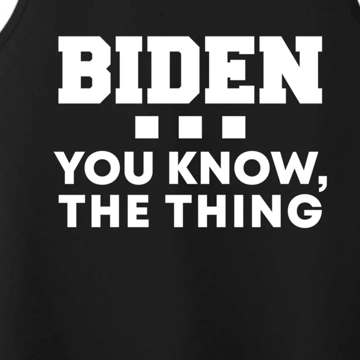 Biden You Know The Thing Forgetful Sleepy Joe Speech Meaningful Gift Performance Tank