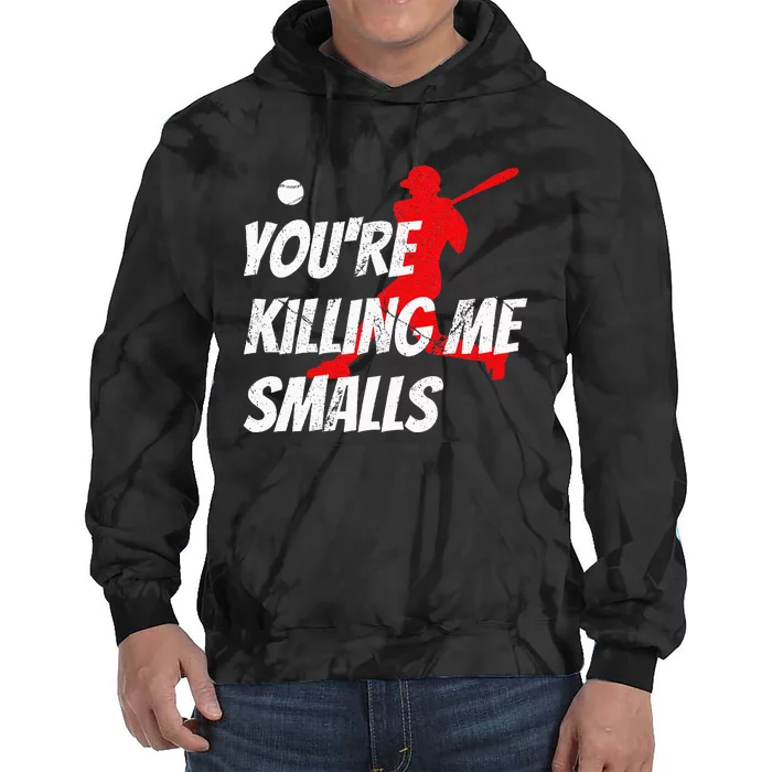 Baseball YouRe Killin Me Smalls Tie Dye Hoodie