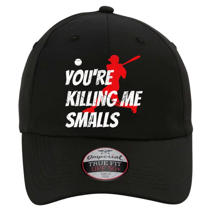 Baseball YouRe Killin Me Smalls The Original Performance Cap