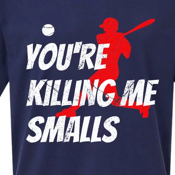 Baseball YouRe Killin Me Smalls Sueded Cloud Jersey T-Shirt