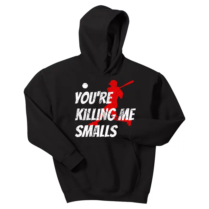 Baseball Youre Killin Me Smalls Kids Hoodie