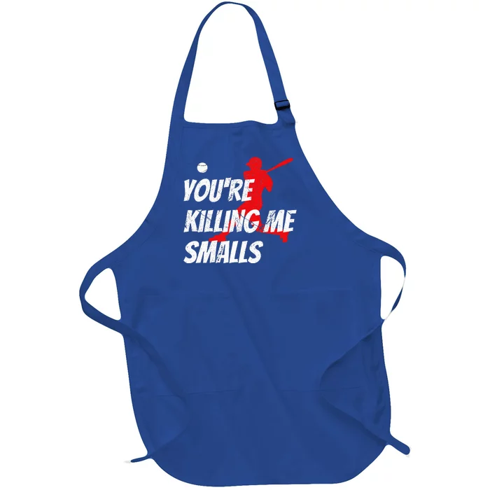 Baseball Youre Killin Me Smalls Full-Length Apron With Pocket