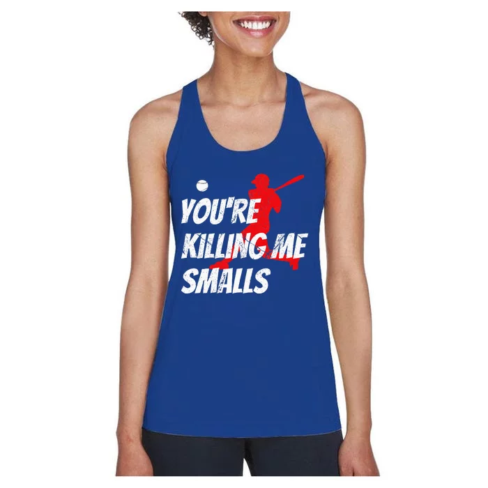 Baseball Youre Killin Me Smalls Women's Racerback Tank