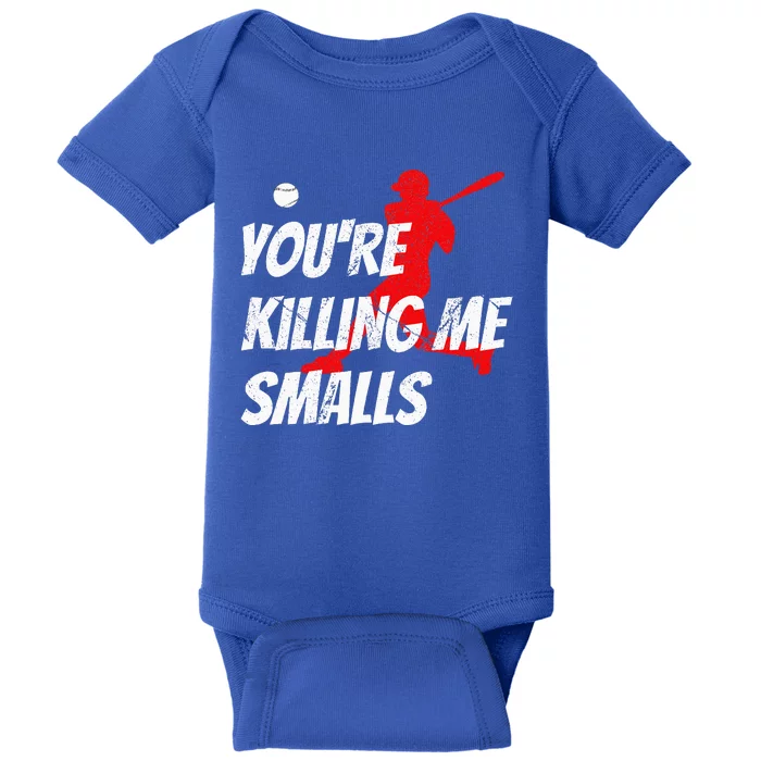 Baseball Youre Killin Me Smalls Baby Bodysuit