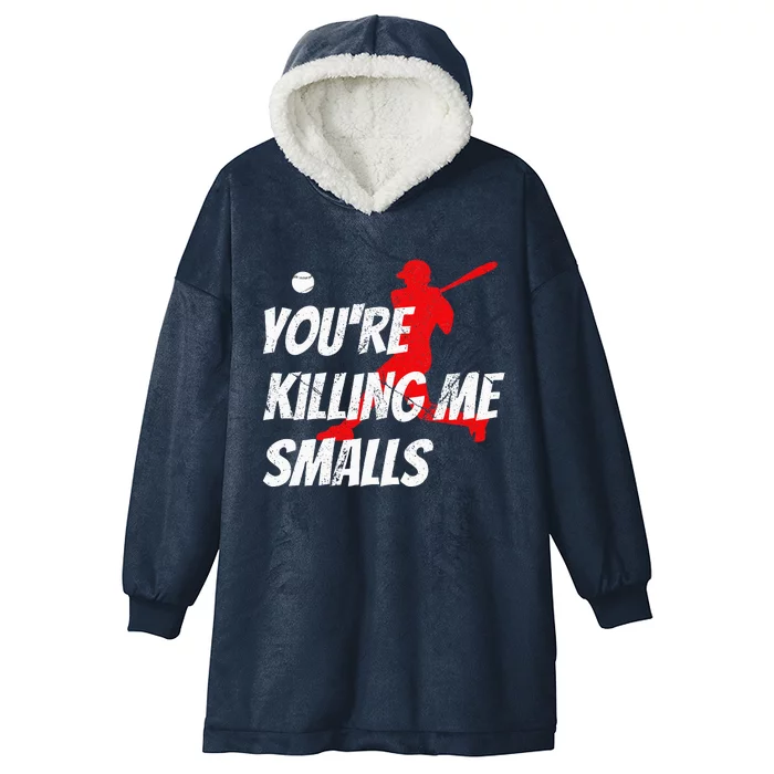 Baseball Youre Killin Me Smalls Hooded Wearable Blanket