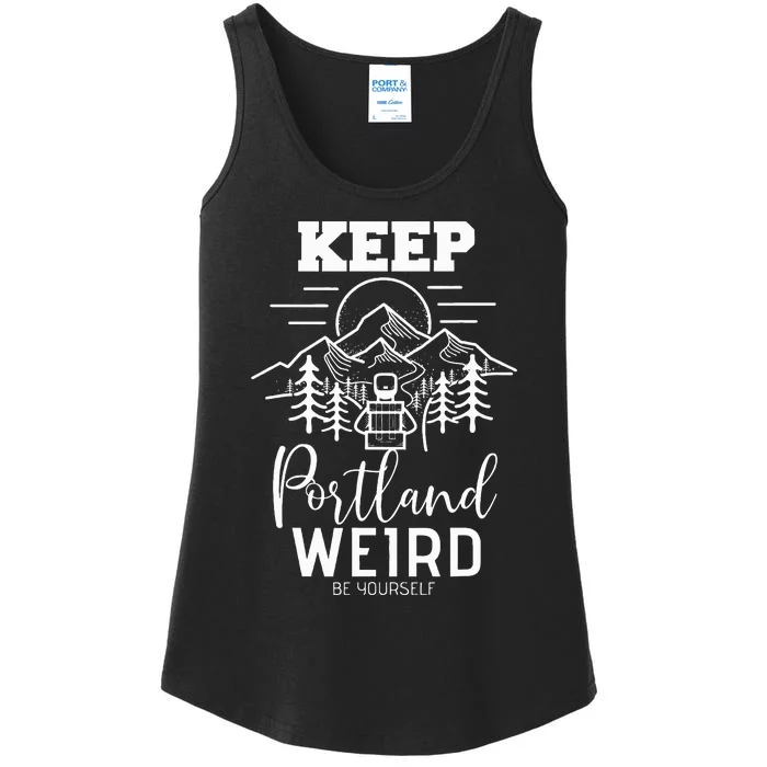 Be Yourself Keep Portland Weird Mount Hood Oregon State Ladies Essential Tank