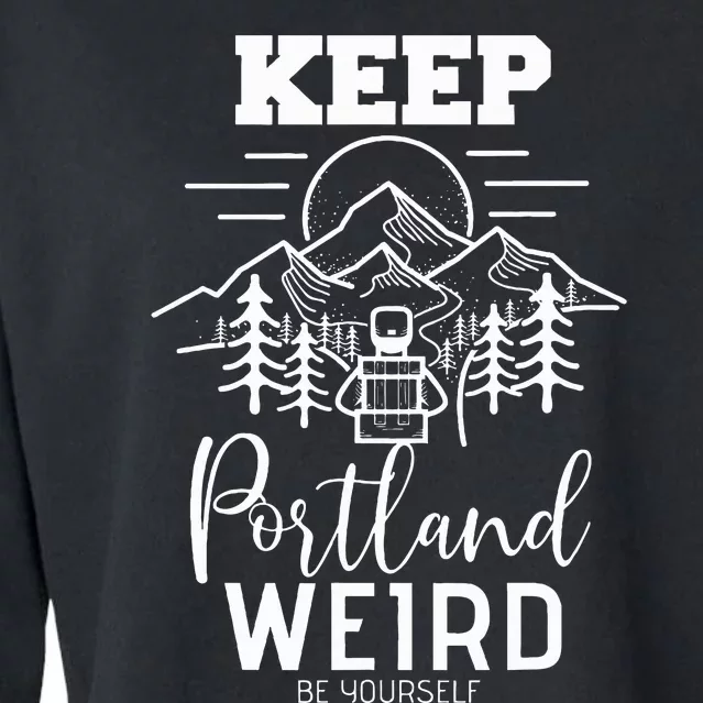 Be Yourself Keep Portland Weird Mount Hood Oregon State Cropped Pullover Crew