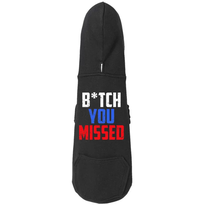 B!Tch You Missed Funny Politic Doggie 3-End Fleece Hoodie