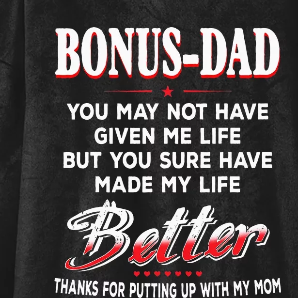 BonusDad You May Not Have Given Me LifeMade My Life Better Hooded Wearable Blanket