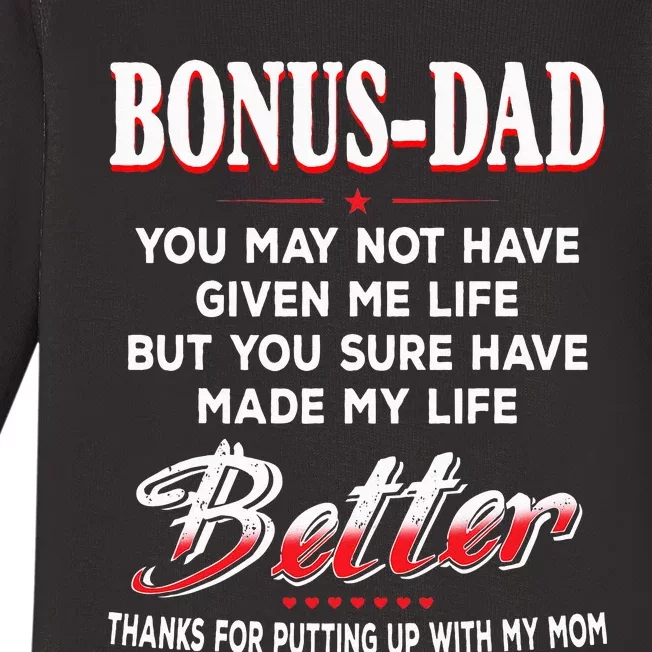 BonusDad You May Not Have Given Me LifeMade My Life Better Baby Long Sleeve Bodysuit