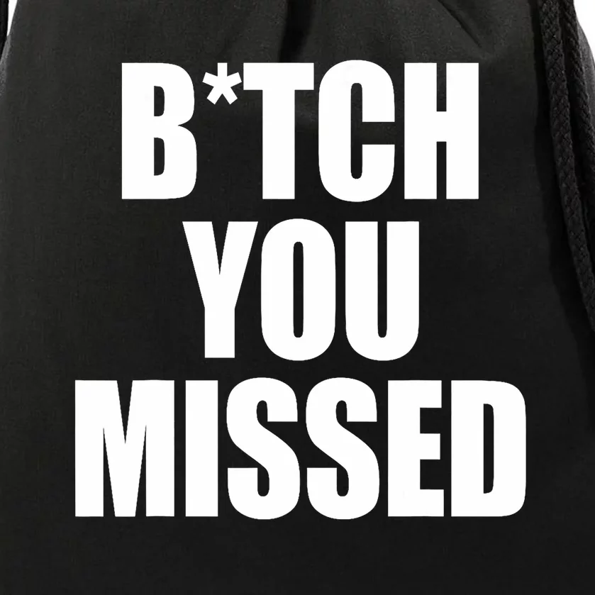 Bitch You Missed Democracy Political President Saying Drawstring Bag