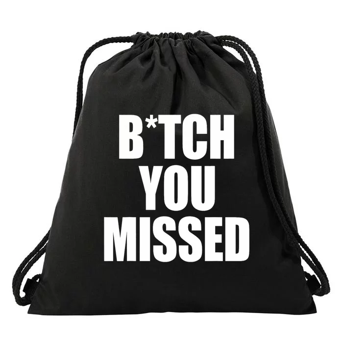 Bitch You Missed Democracy Political President Saying Drawstring Bag