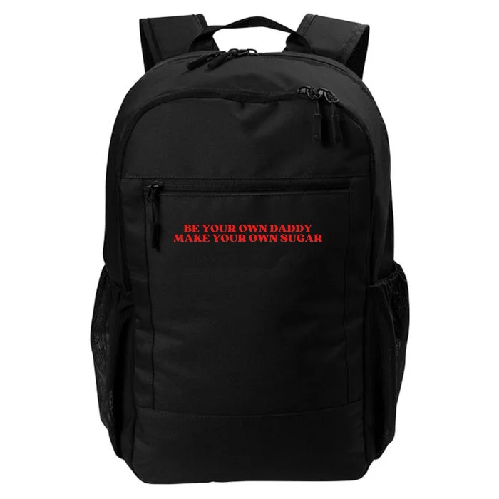 Be Your Own Daddy Make Your Own Sugar Daily Commute Backpack