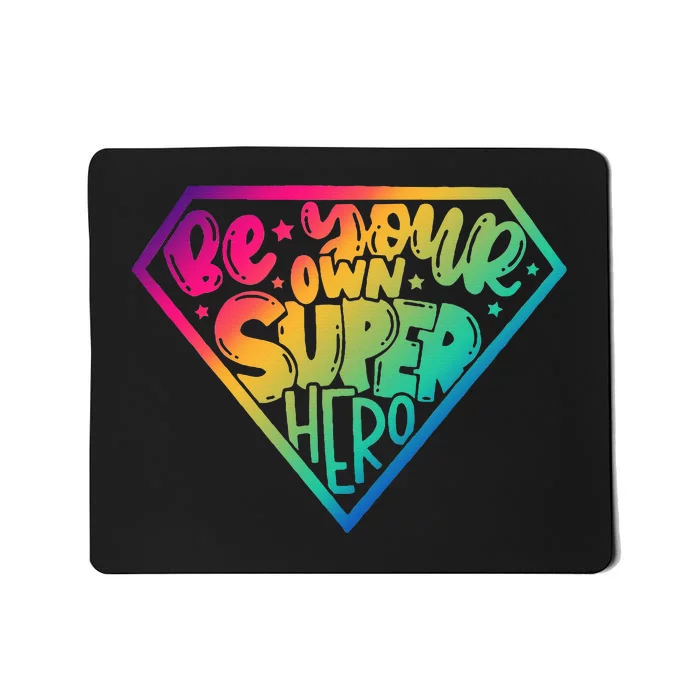 Be Your Own Super Hero Motivational Mousepad