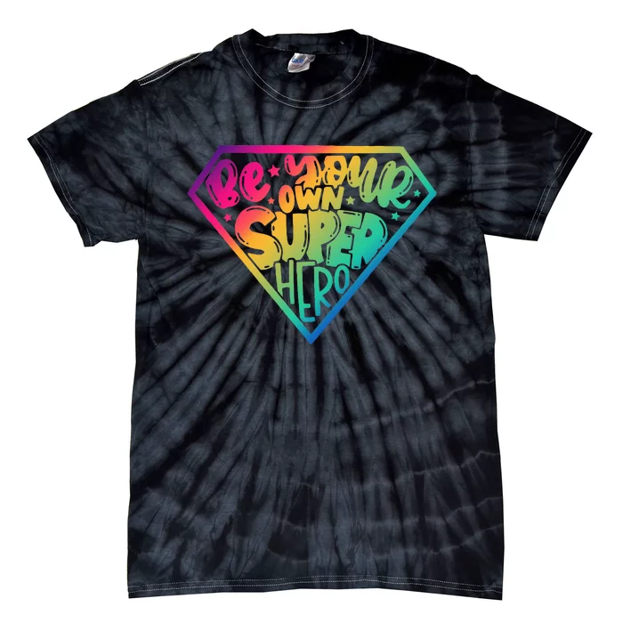 Be Your Own Super Hero Motivational Tie-Dye T-Shirt