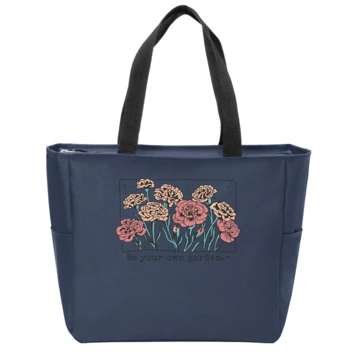 Be Your Own Garden Floral Quote Zip Tote Bag