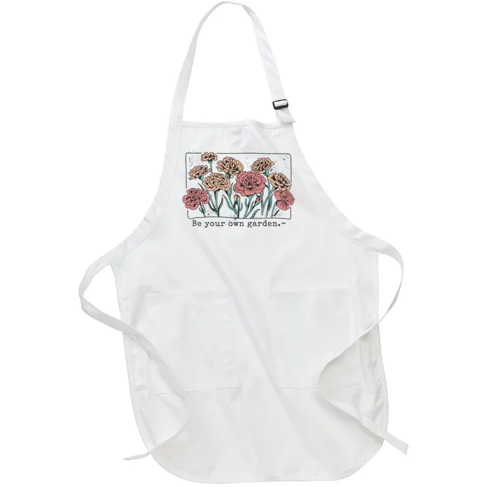 Be Your Own Garden Floral Quote Full-Length Apron With Pocket