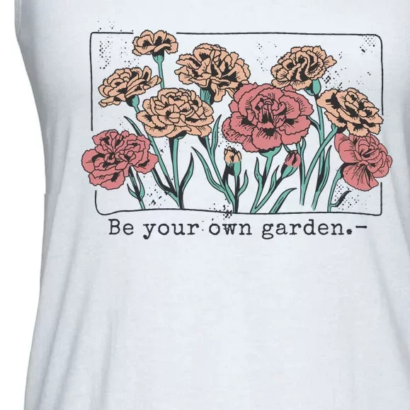 Be Your Own Garden Floral Quote Ladies Essential Flowy Tank