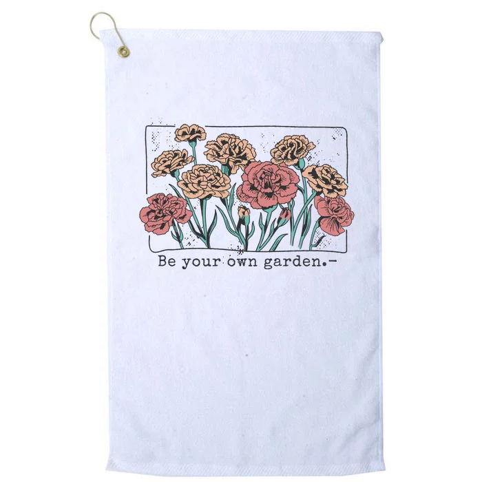 Be Your Own Garden Floral Quote Platinum Collection Golf Towel