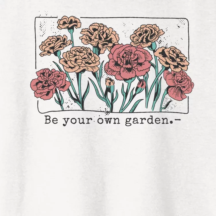 Be Your Own Garden Floral Quote Women's Crop Top Tee