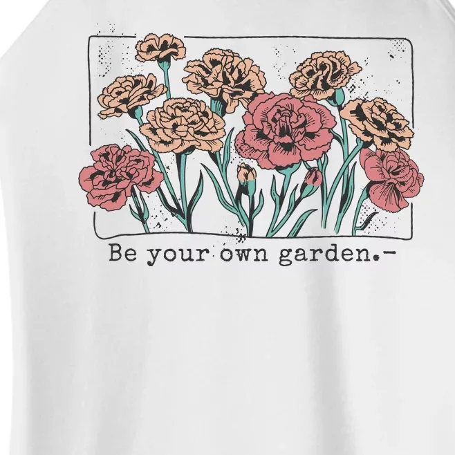 Be Your Own Garden Floral Quote Women’s Perfect Tri Rocker Tank