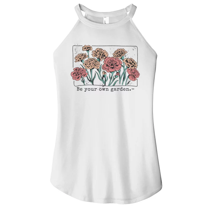 Be Your Own Garden Floral Quote Women’s Perfect Tri Rocker Tank