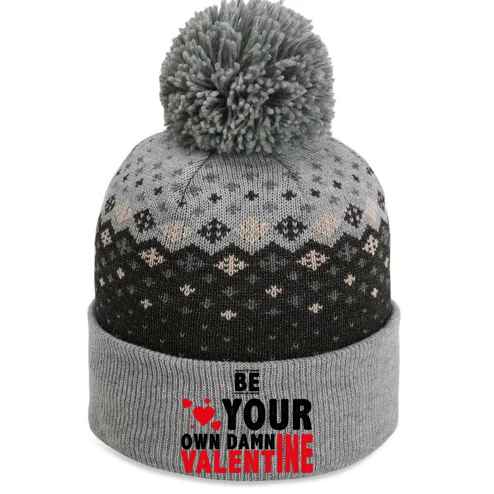 Be Your Own Damn Valentine Valentines Day Love The Baniff Cuffed Pom Beanie