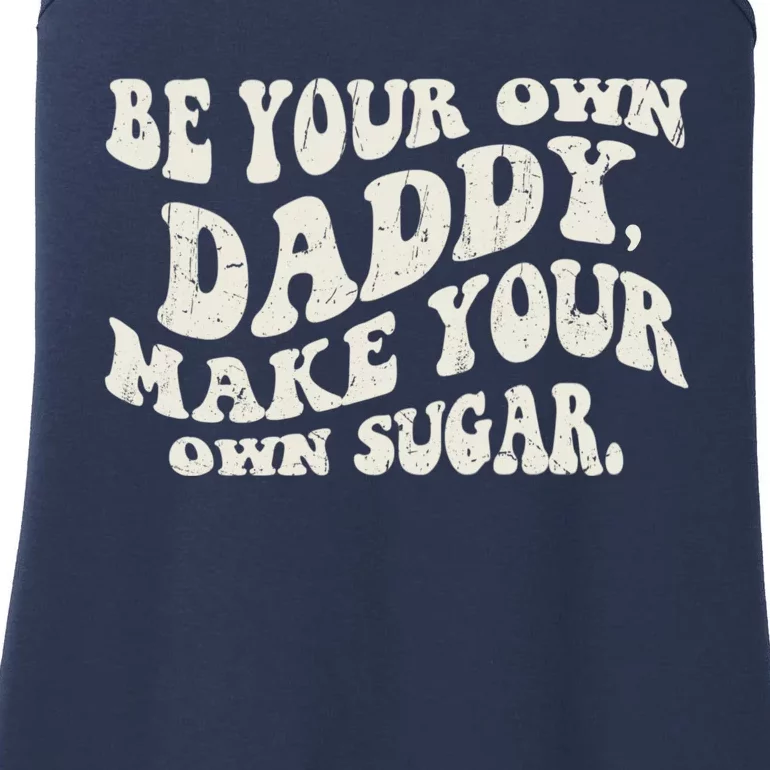 Be Your Own Daddy Make Your Own Sugar Ladies Essential Tank