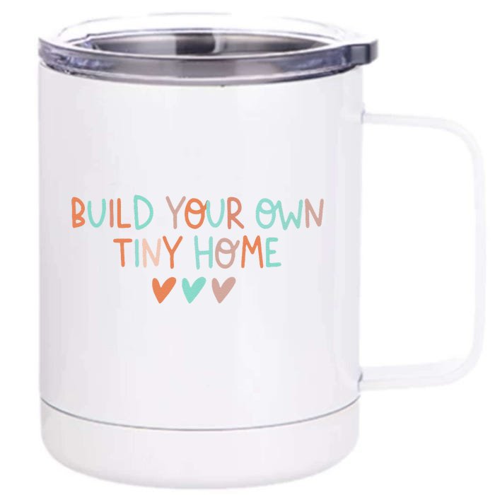 Build Your Own Tiny Home Tiny Home Buyer Front & Back 12oz Stainless Steel Tumbler Cup