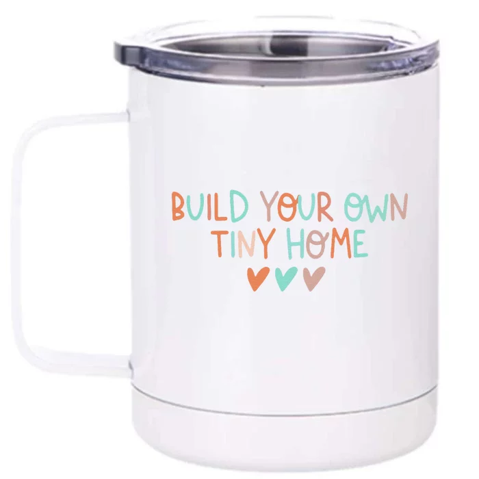 Build Your Own Tiny Home Tiny Home Buyer Front & Back 12oz Stainless Steel Tumbler Cup