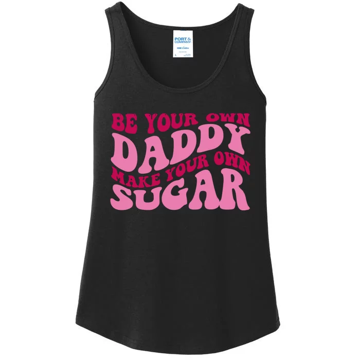 Be Your Own Daddy Make Your Own Sugar Ladies Essential Tank