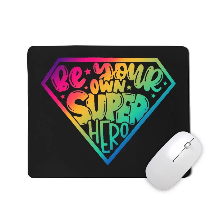 Be Your Own Super Hero Motivational Mousepad