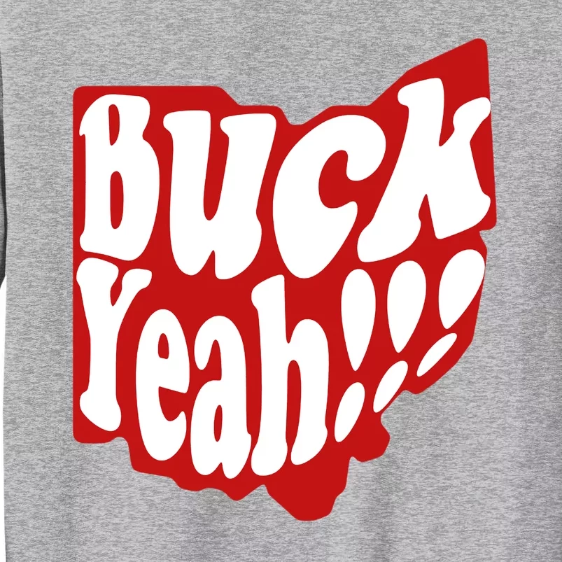 Buck Yeah Ohio State Buckeyes Tall Sweatshirt