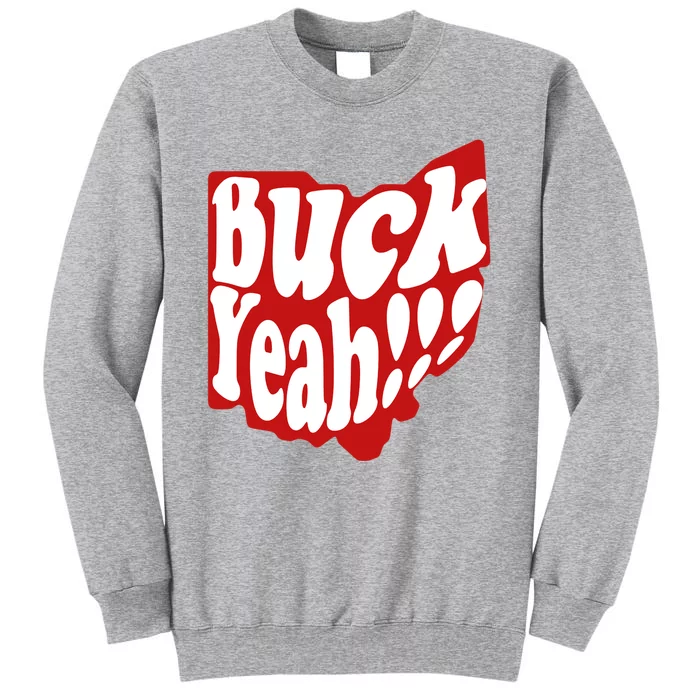 Buck Yeah Ohio State Buckeyes Tall Sweatshirt