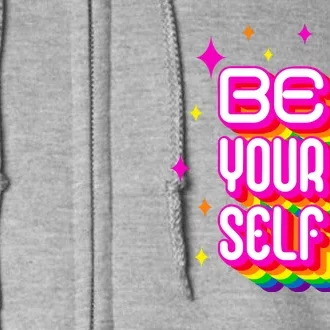 Be Yourself Pride Month Celebration Full Zip Hoodie