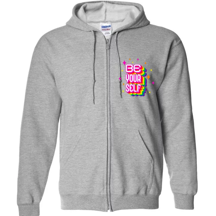 Be Yourself Pride Month Celebration Full Zip Hoodie