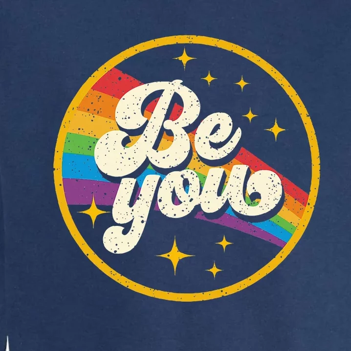 Be You Pride Lgbtq Gay Lgbt Ally Garment-Dyed Sweatshirt