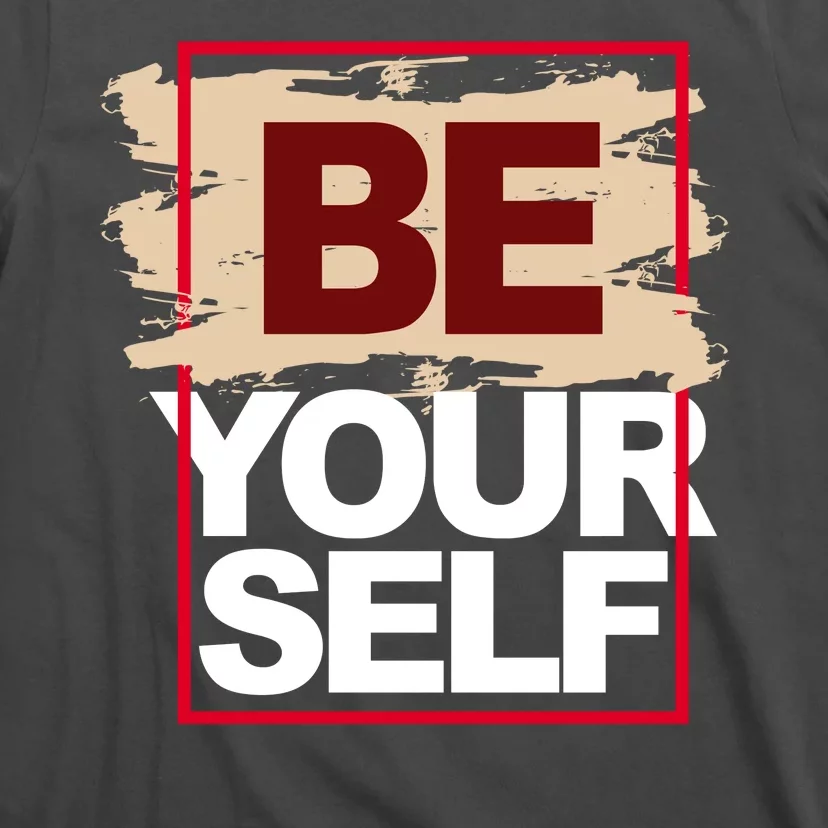 Be Yourself Positive Quote T-Shirt