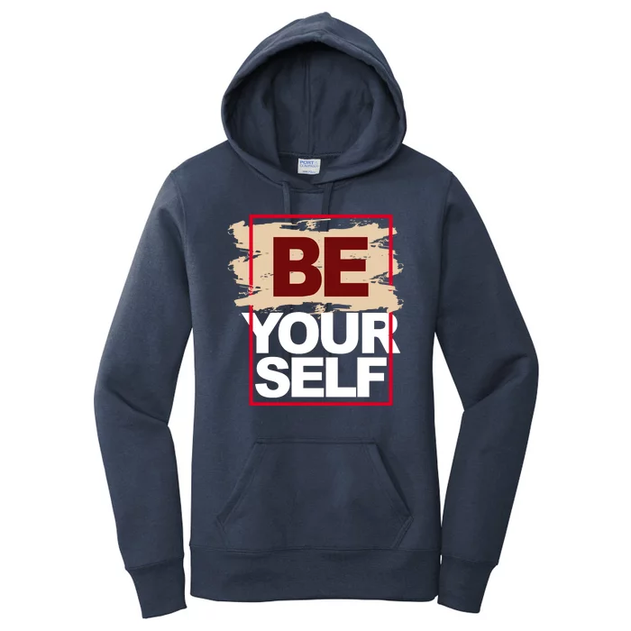 Be Yourself Positive Quote Women's Pullover Hoodie