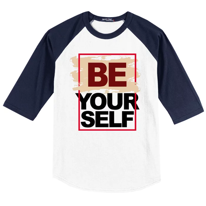 Be Yourself Positive Quote Baseball Sleeve Shirt